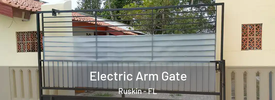 Electric Arm Gate Ruskin - FL