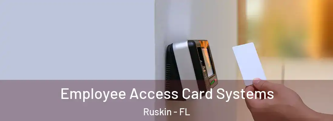 Employee Access Card Systems Ruskin - FL