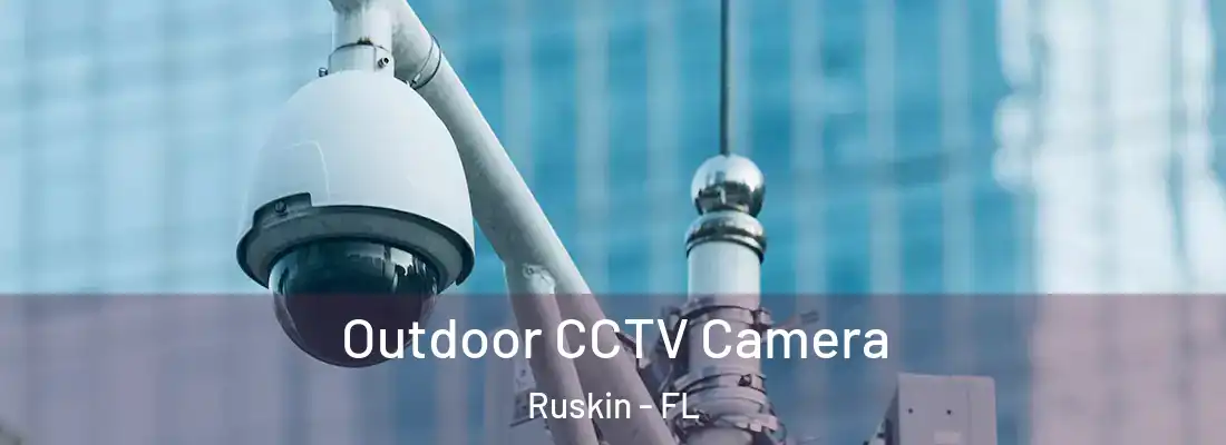 Outdoor CCTV Camera Ruskin - FL