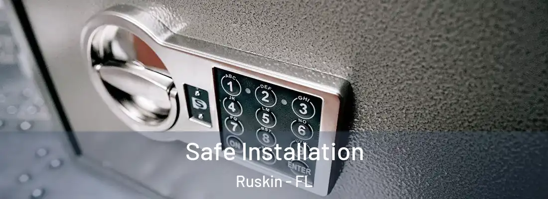 Safe Installation Ruskin - FL