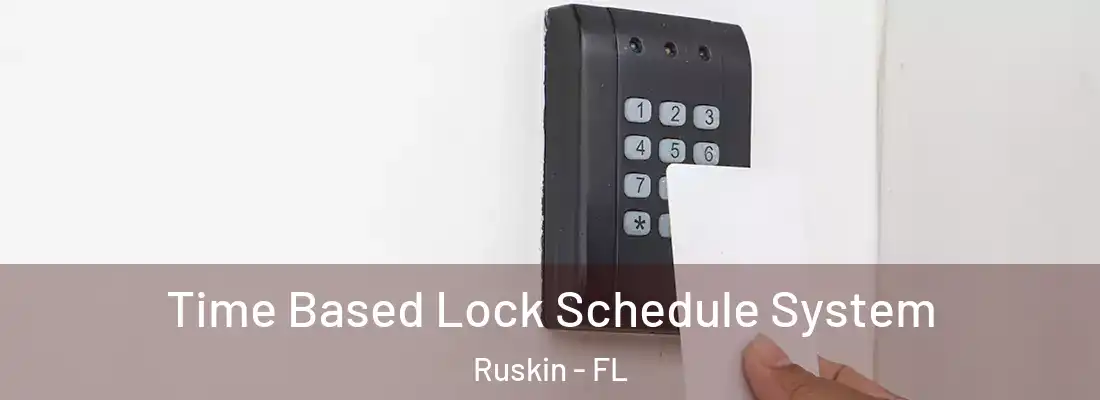  Time Based Lock Schedule System Ruskin - FL