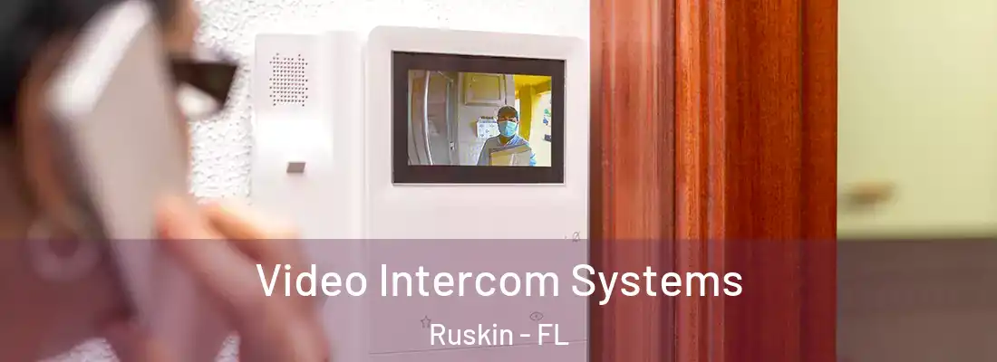  Video Intercom Systems Ruskin - FL